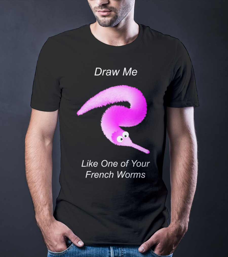 Draw Me Like One Of Your French Worms Worm On A String Meme T-Shirt