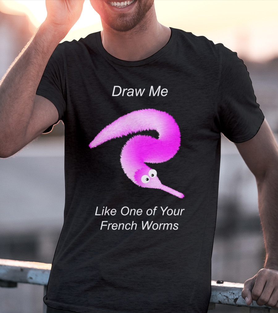 Draw Me Like One Of Your French Worms Worm On A String Meme T-Shirt
