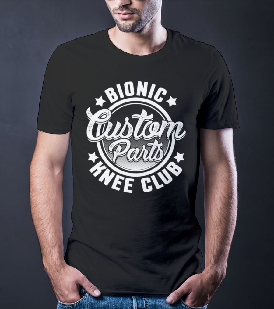 Bionic Knee Club Custom Parts Funny Knee Replacement T-Shirt