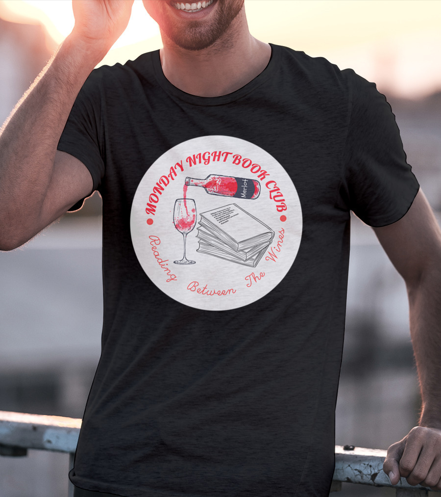 Monday Night Book Club Reading Between The Wines Merlot Books Red Wine Glass T-Shirt