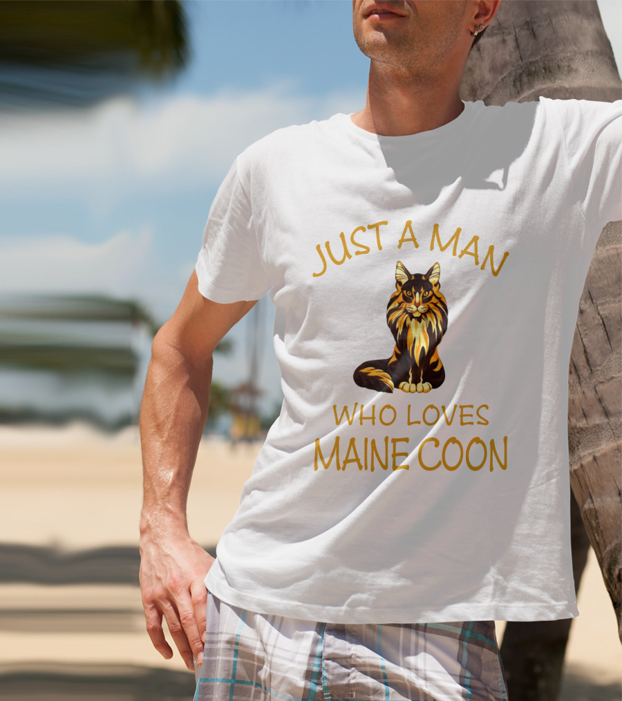 Just A Man Who Loves Maine Coon T-Shirt