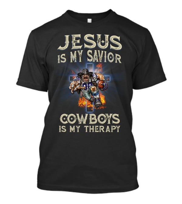 Jesus Is My Savior Cowboys Is My Therapy T-Shirt