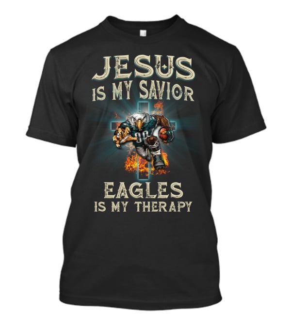 Jesus Is My Savior Eagles Is My Therapy T-Shirt