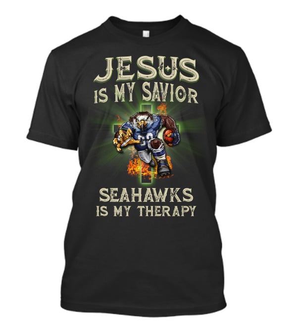 Jesus Is My Savior Seahawks Is My Therapy T-Shirt