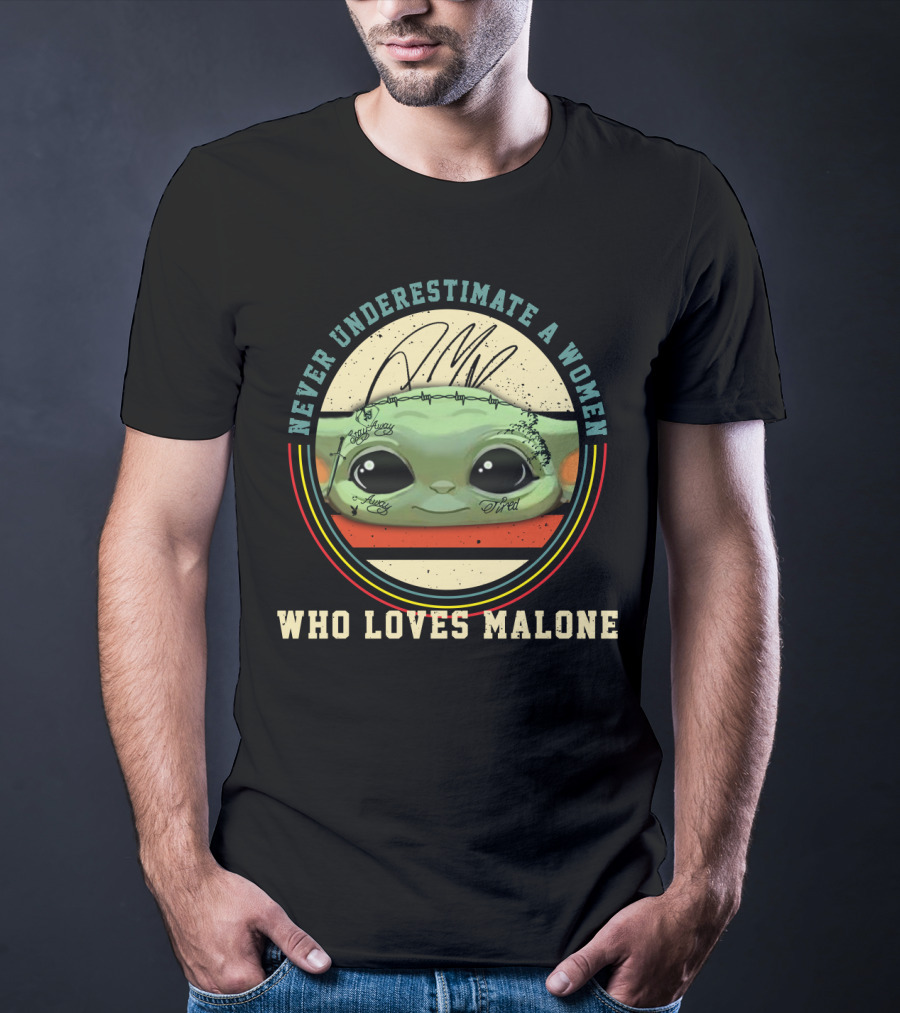 Never Underestimate A Woman Who Loves Malone T-Shirt