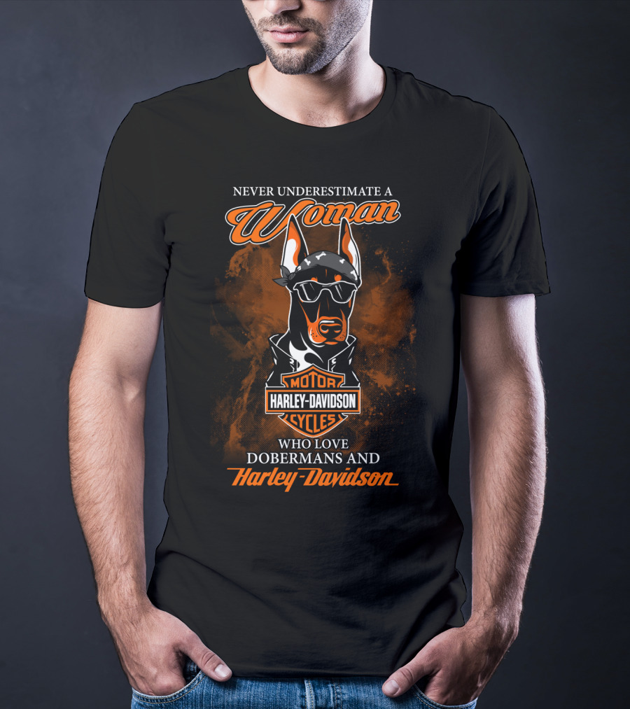 Never Underestimate A Woman Who Loves Dobermans And Harley Davidson Motorcycles T-Shirt