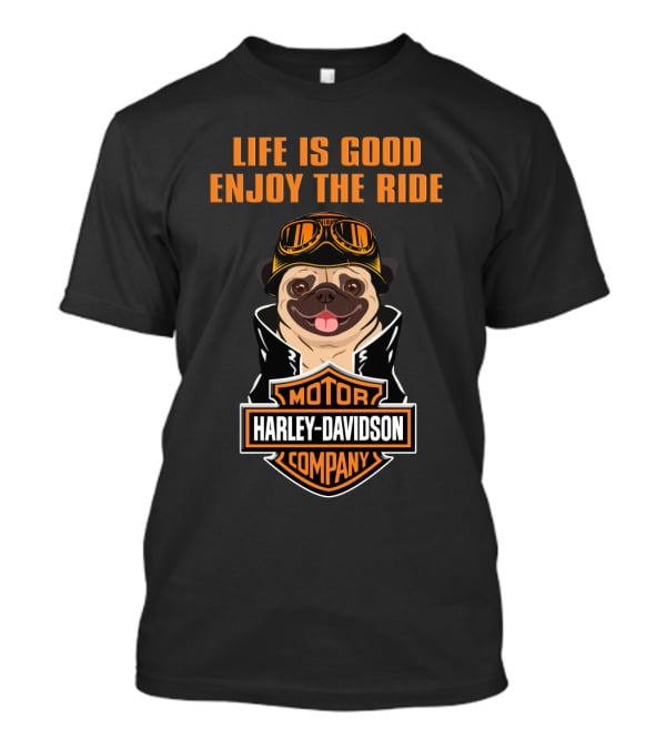 Life Is Good Enjoy The Ride Harley Davidson Pug Motor Company T-Shirt