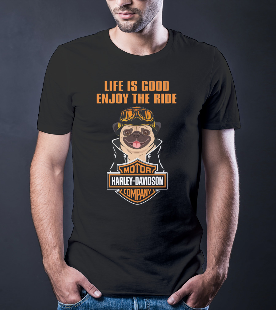 Life Is Good Enjoy The Ride Harley Davidson Pug Motor Company T-Shirt