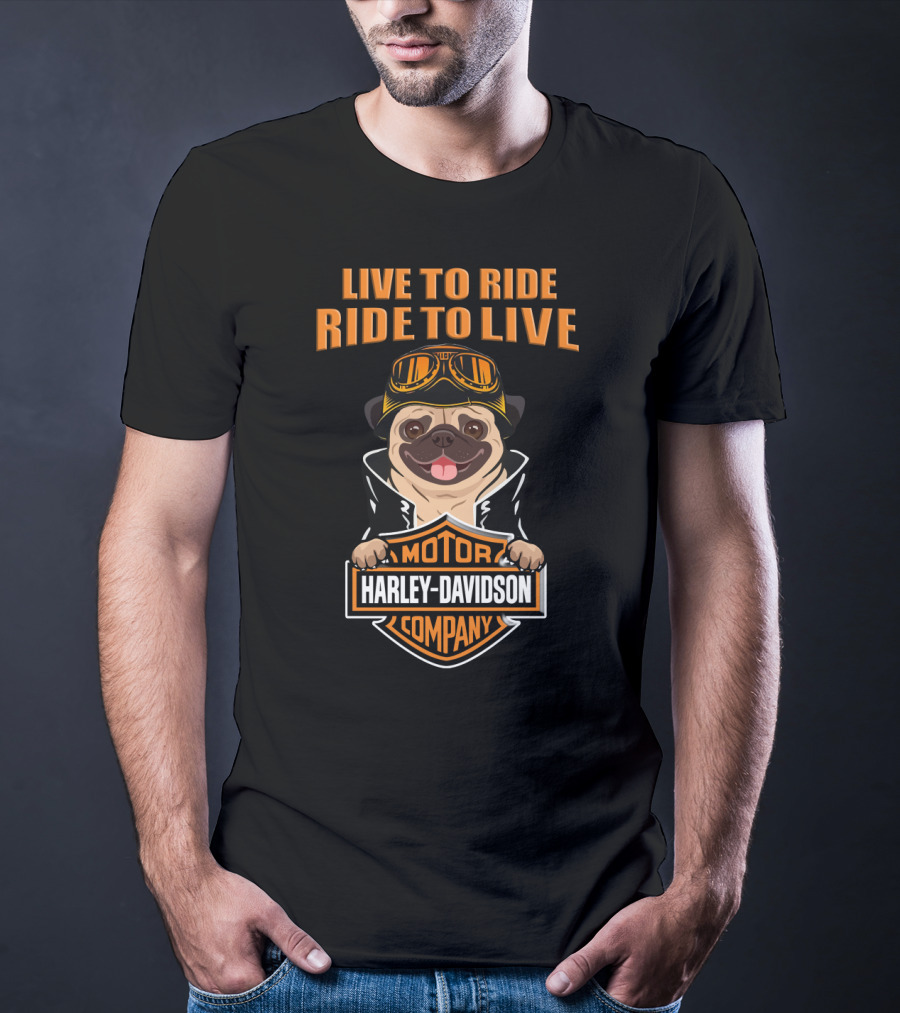Live To Ride Ride To Live Harley Davidson Motor Company Pug T-Shirt