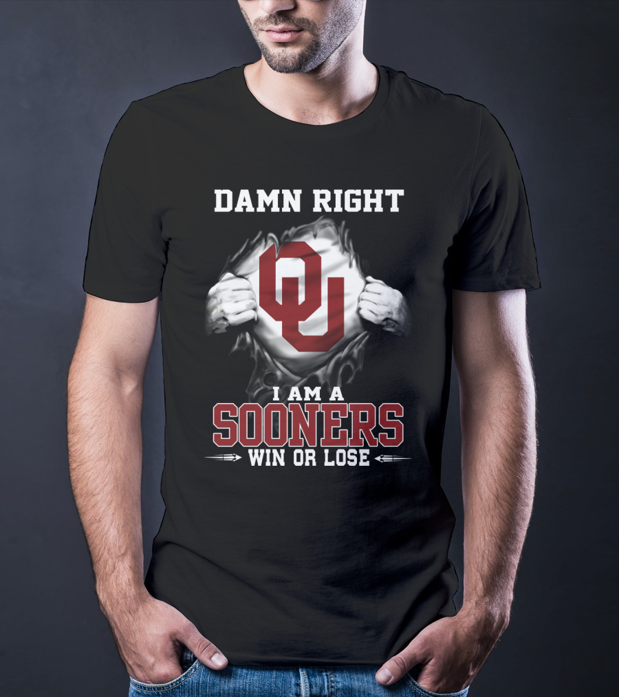 Damn Right I Am A Sooners Win Or Lose T-Shirt