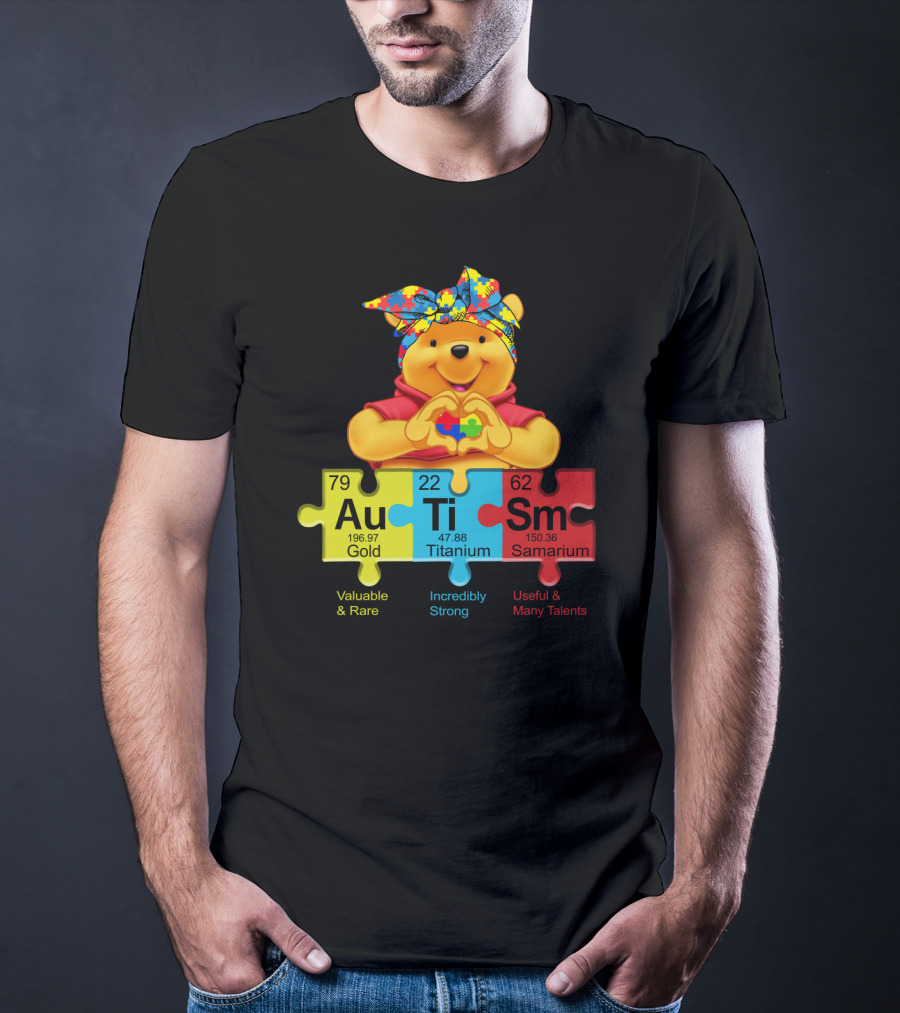 Autism Pooh Valuable Rare Incredibly Strong Many Talents T-Shirt