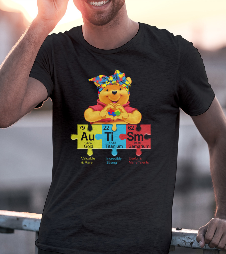 Autism Pooh Valuable Rare Incredibly Strong Many Talents T-Shirt