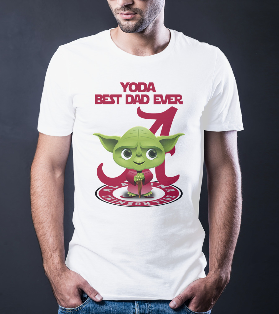 Yoda Best Dad Ever Alabama Crimson Tide T-Shirt