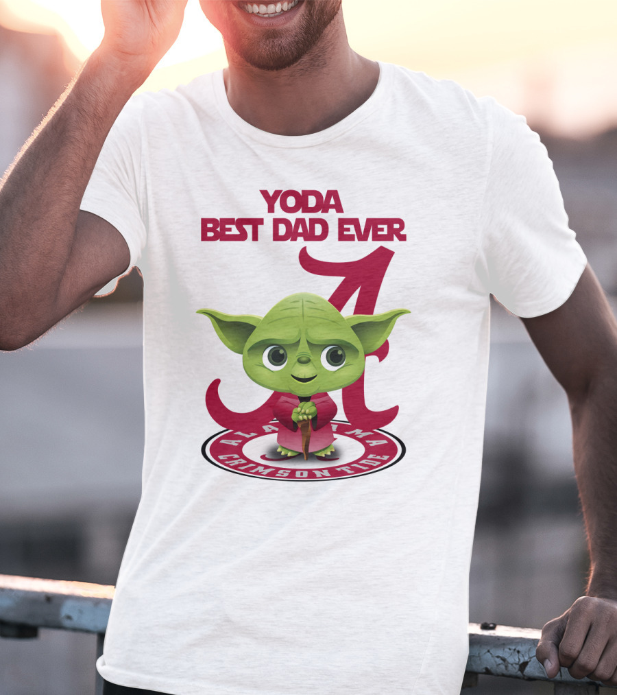 Yoda Best Dad Ever Alabama Crimson Tide T-Shirt