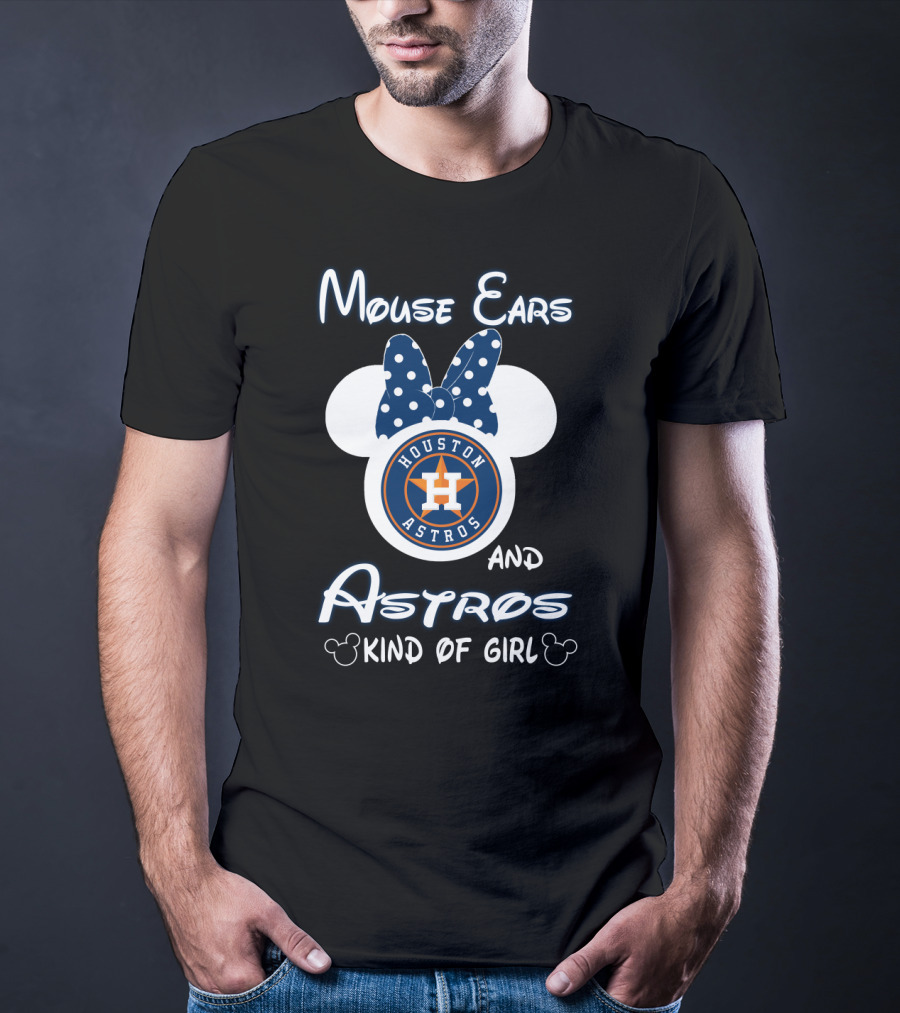 Mouse Ears And Houston Astros Kind Of Girl T-Shirt