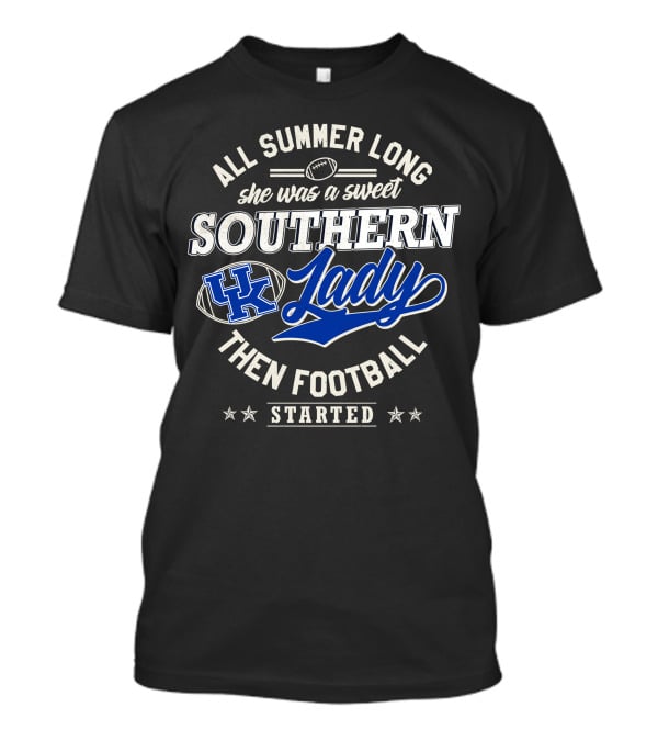 All Summer Long She Was A Sweet Southern Lady Then Football Started Uk T-Shirt