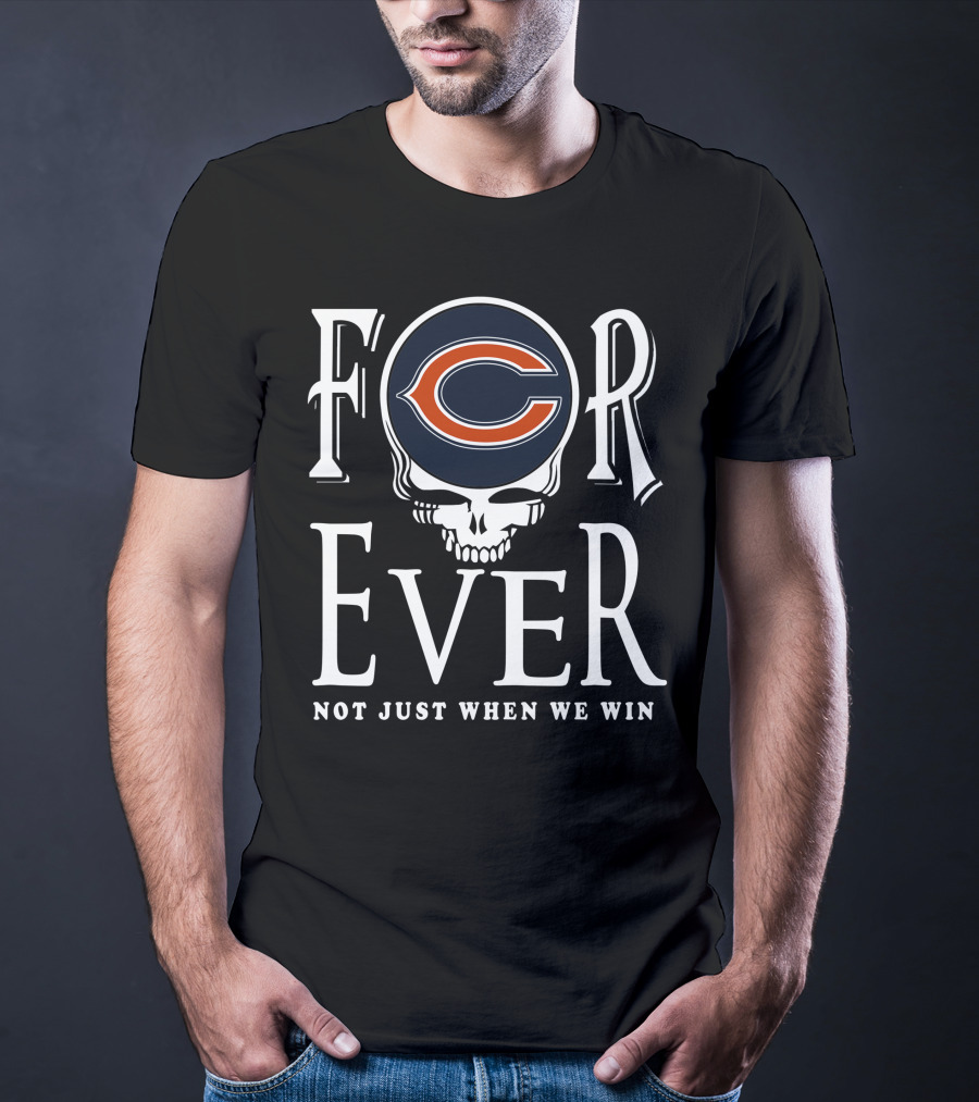 Chicago Bears Forever Skull Graphic Not Just When We Win T-Shirt