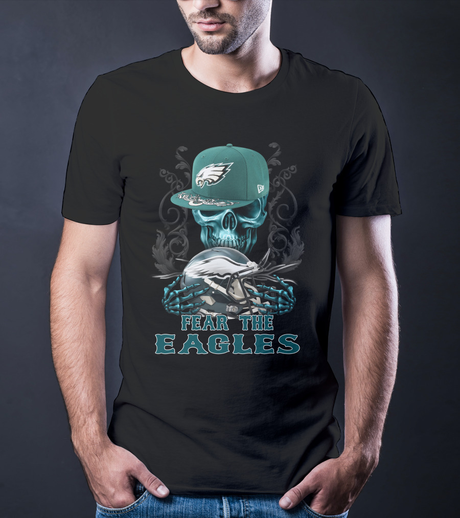Fear The Eagles Skull With Philadelphia Eagles Cap And Helmet T-Shirt