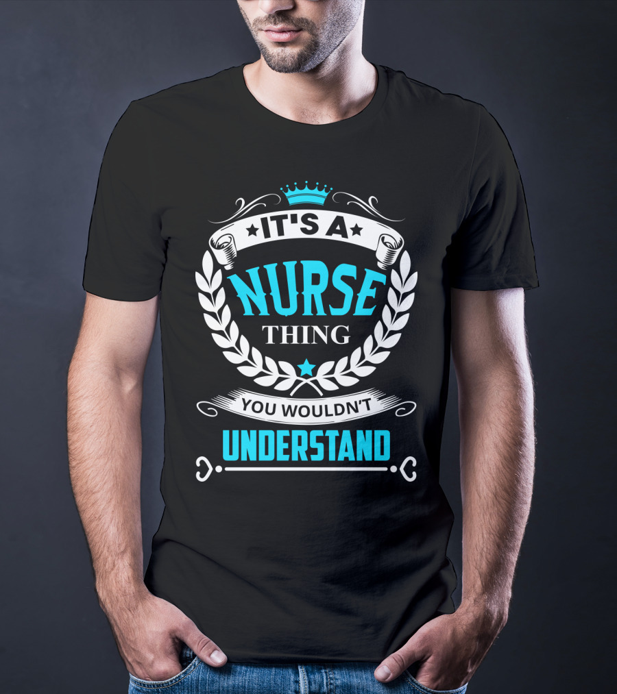 It's A Nurse Thing You Wouldn't Understand Laurel Crown Stethoscope Badge T-Shirt
