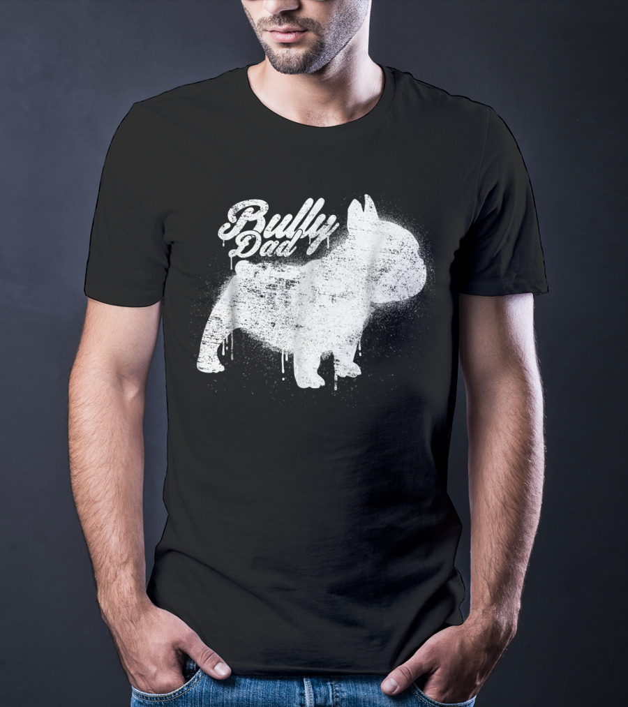 Bully Dad French Bulldog Frenchie Bul Cool Art Painting T-Shirt