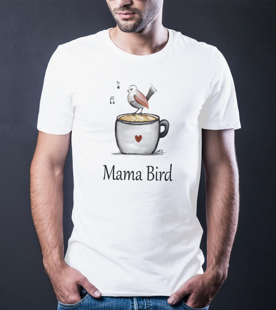 Mama Bird Coffee Heart Cup Cute Bird Music Notes T-Shirt