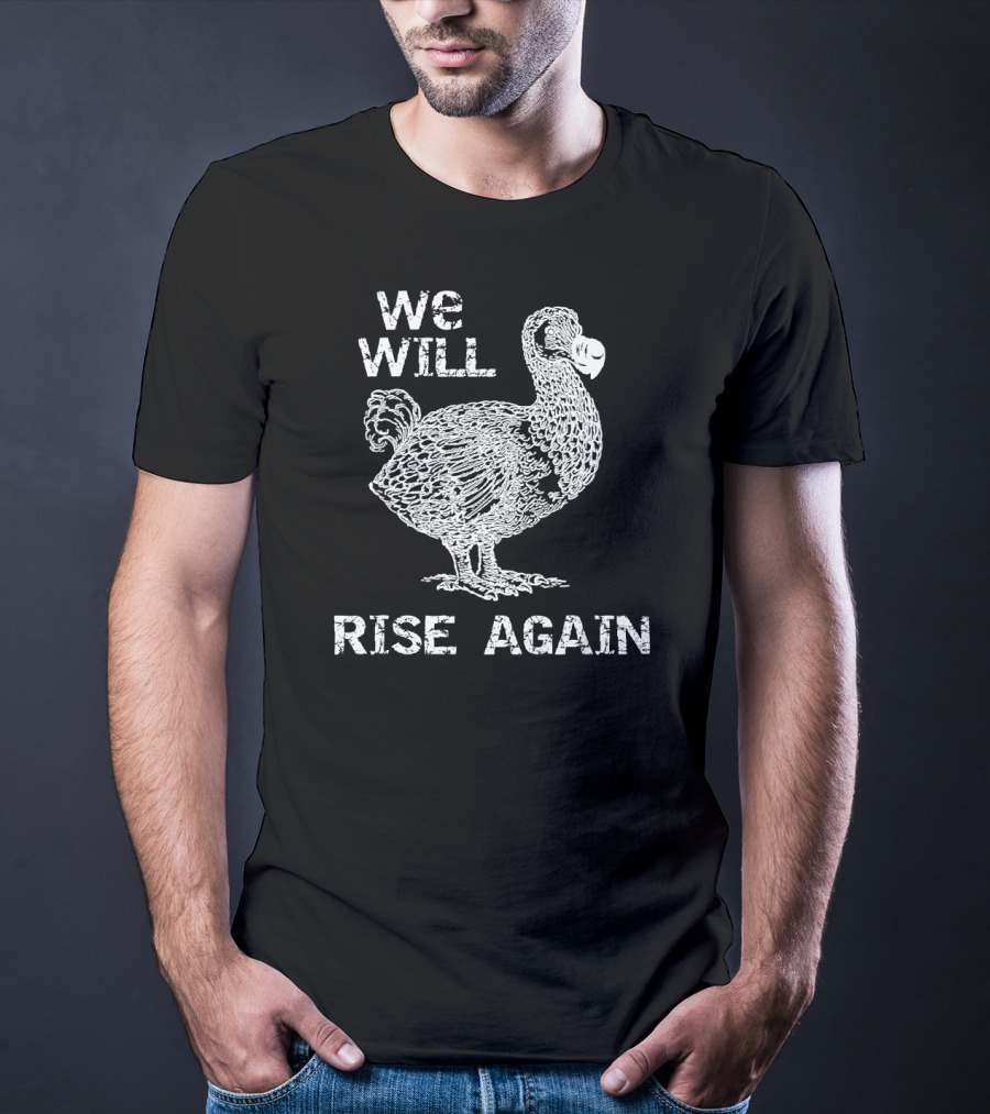 We Will Rise Again Dodo Bird T-Shirt