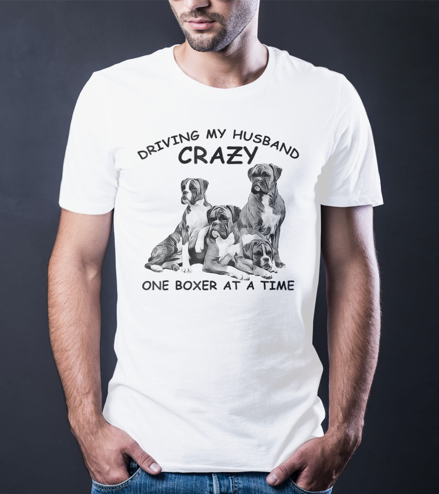 Driving My Husband Crazy One Boxer At A Time T-Shirt