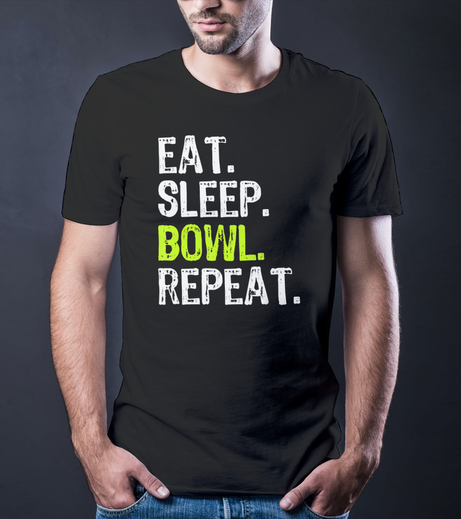 Eat Sleep Bowl Repeat Bowling Bowler Lifestyle T-Shirt