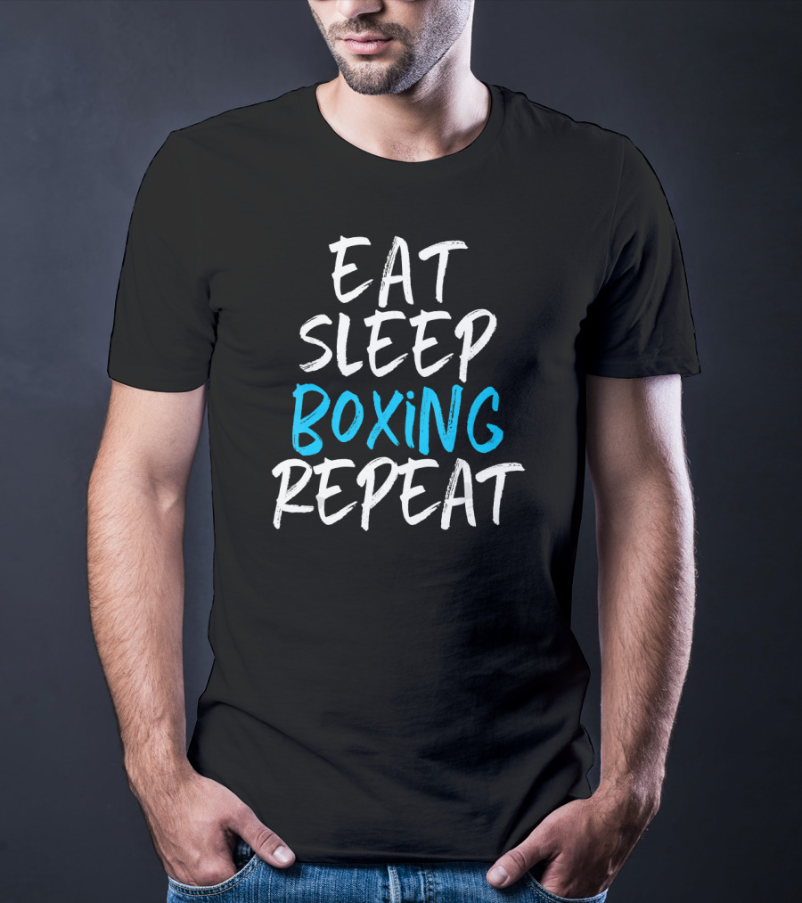 Eat Sleep Boxing Repeat Boxer Box Funny Coach T-Shirt