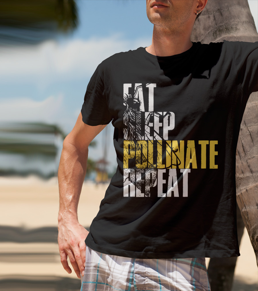 Eat Sleep Pollinate Repeat Save The Bees T-Shirt