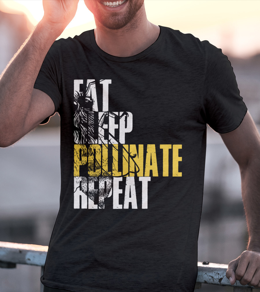Eat Sleep Pollinate Repeat Save The Bees T-Shirt