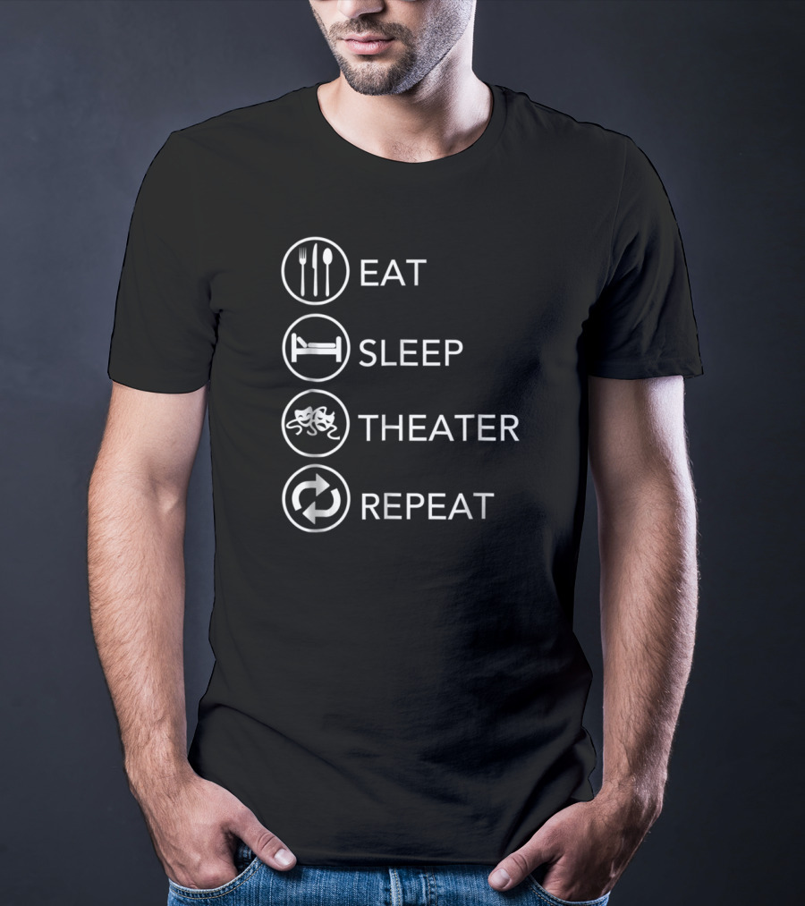 Eat Sleep Theater Repeat Thespian Life Icons T-Shirt