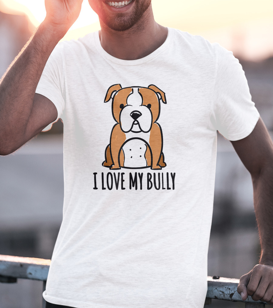 I Love My Bully English Bulldog T-Shirt