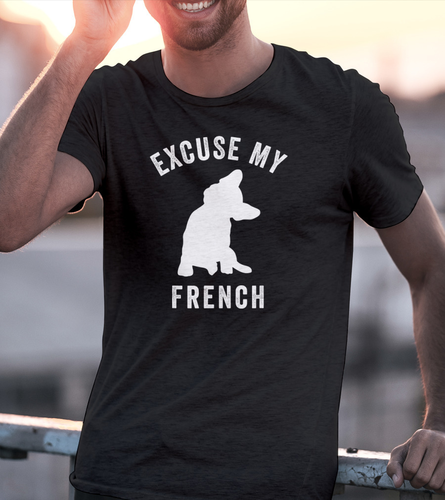 Excuse My French Funny Bulldog Lover T-Shirt