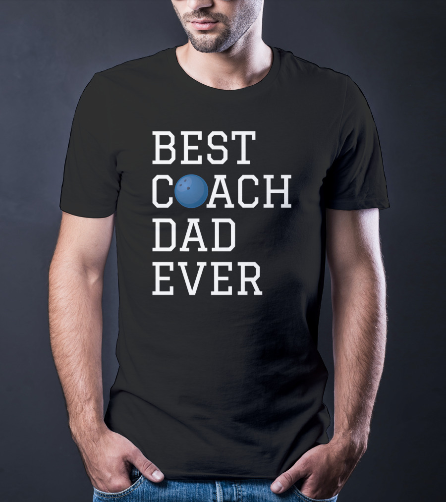 Best Coach Dad Ever Bowling T-Shirt