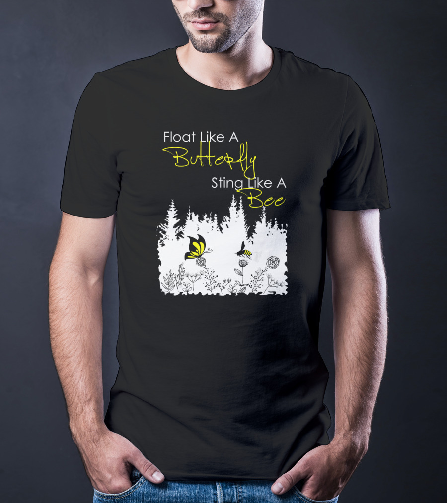 Float Like A Butterfly Sting Like A Bee Forest Nature Scene With Yellow Butterfly And Bee T-Shirt