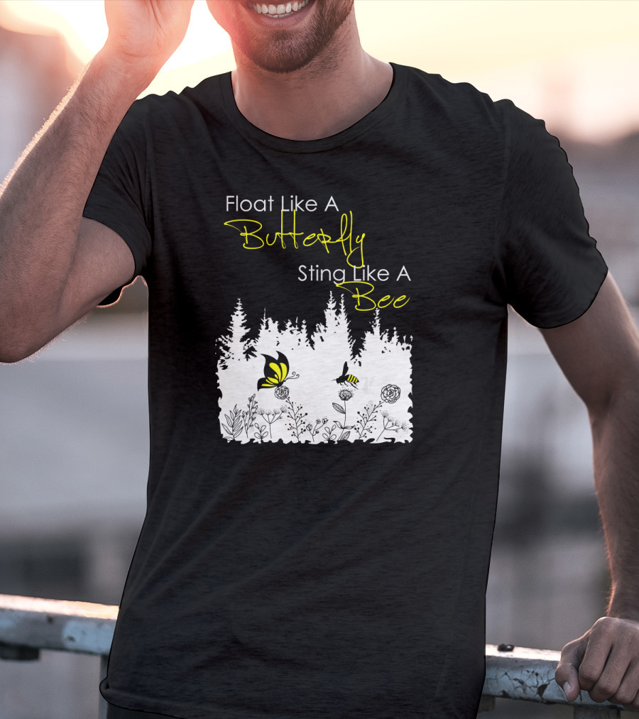 Float Like A Butterfly Sting Like A Bee Forest Nature Scene With Yellow Butterfly And Bee T-Shirt