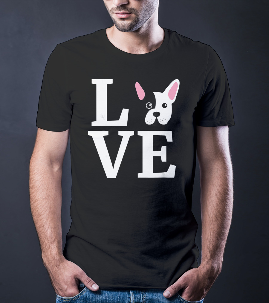 Love French Bulldog Frenchie Do T-Shirt