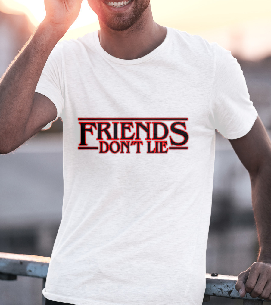 Friends Don't Lie Hawkins Inspired T-Shirt
