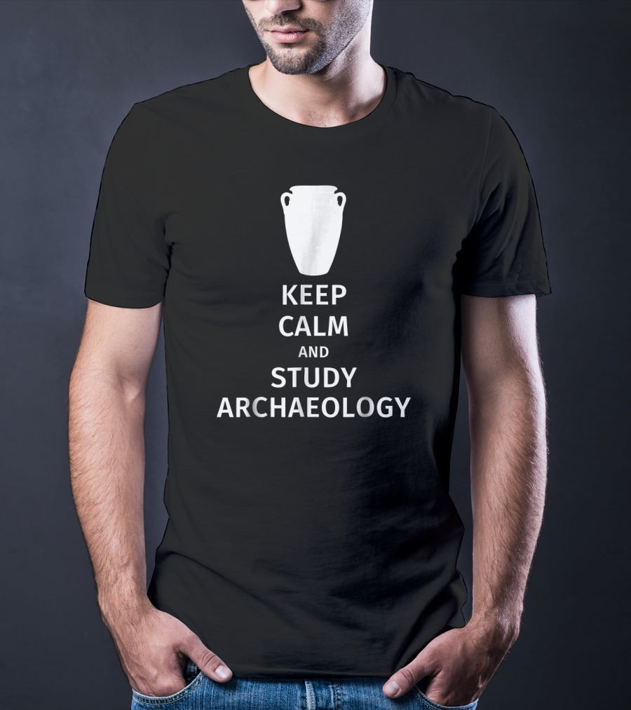 Keep Calm And Study Archaeology T-Shirt