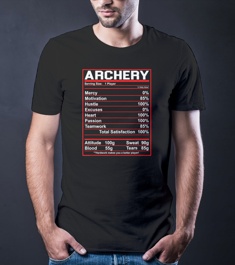 Archery Nutrition Facts Mercy Motivation Hustle Excuses Heart Passion Teamwork Satisfaction T-Shirt