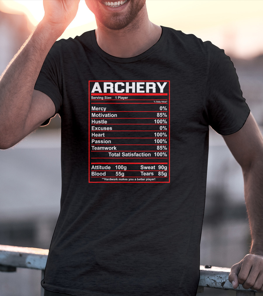 Archery Nutrition Facts Mercy Motivation Hustle Excuses Heart Passion Teamwork Satisfaction T-Shirt
