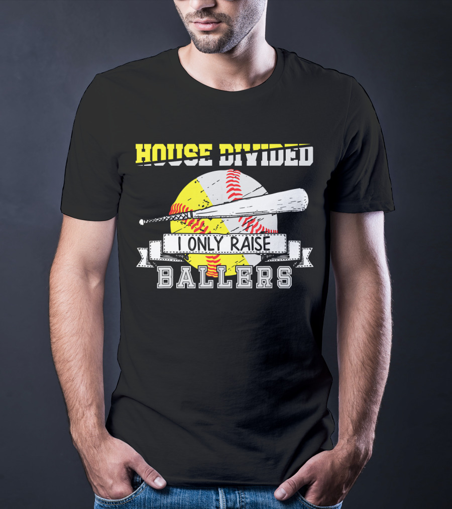 House Divided I Only Raise Ballers T-Shirt