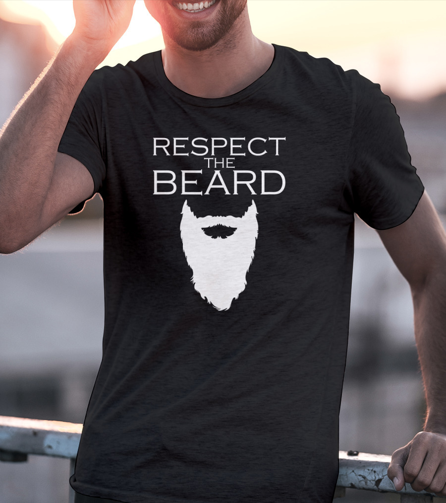 Respect The Beard For Bearded Men T-Shirt