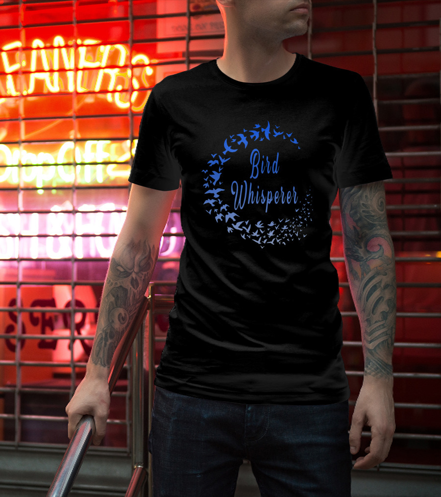 Bird Whisperer Blue Bird Lover T-Shirt