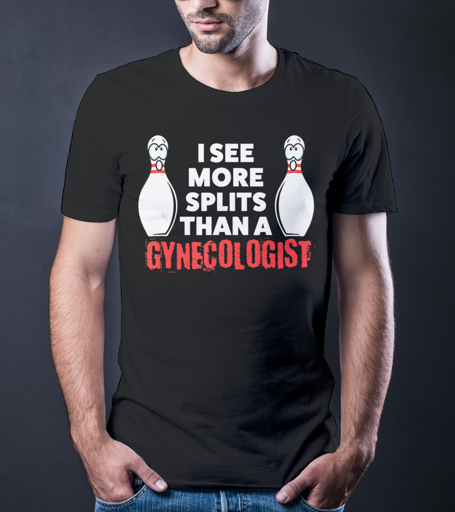 I See More Splits Than A Gynecologist Funny Bowling Husband Adults T-Shirt