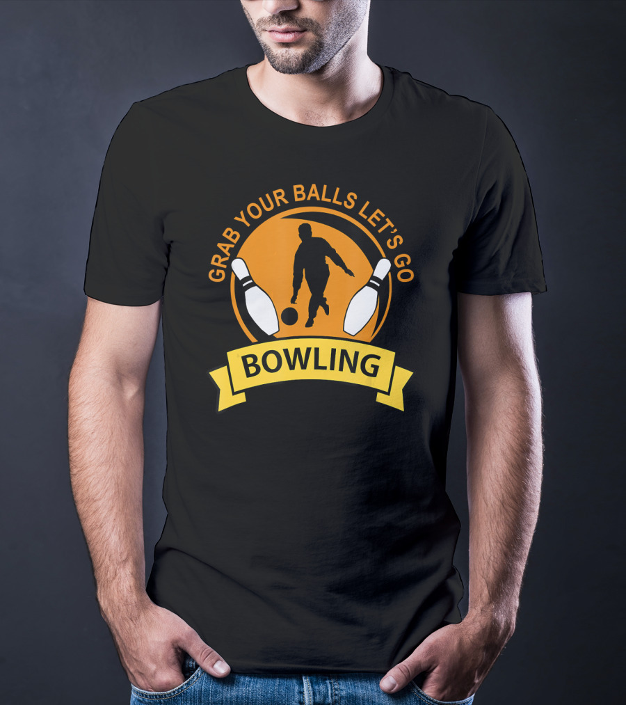 Grab Your Balls Let's Go Bowling Club T-Shirt