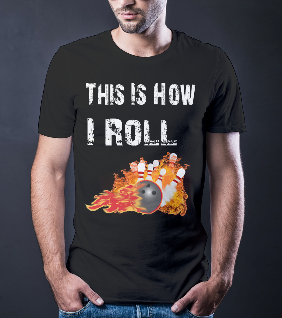This Is How I Roll Bowling Fireball Pins T-Shirt