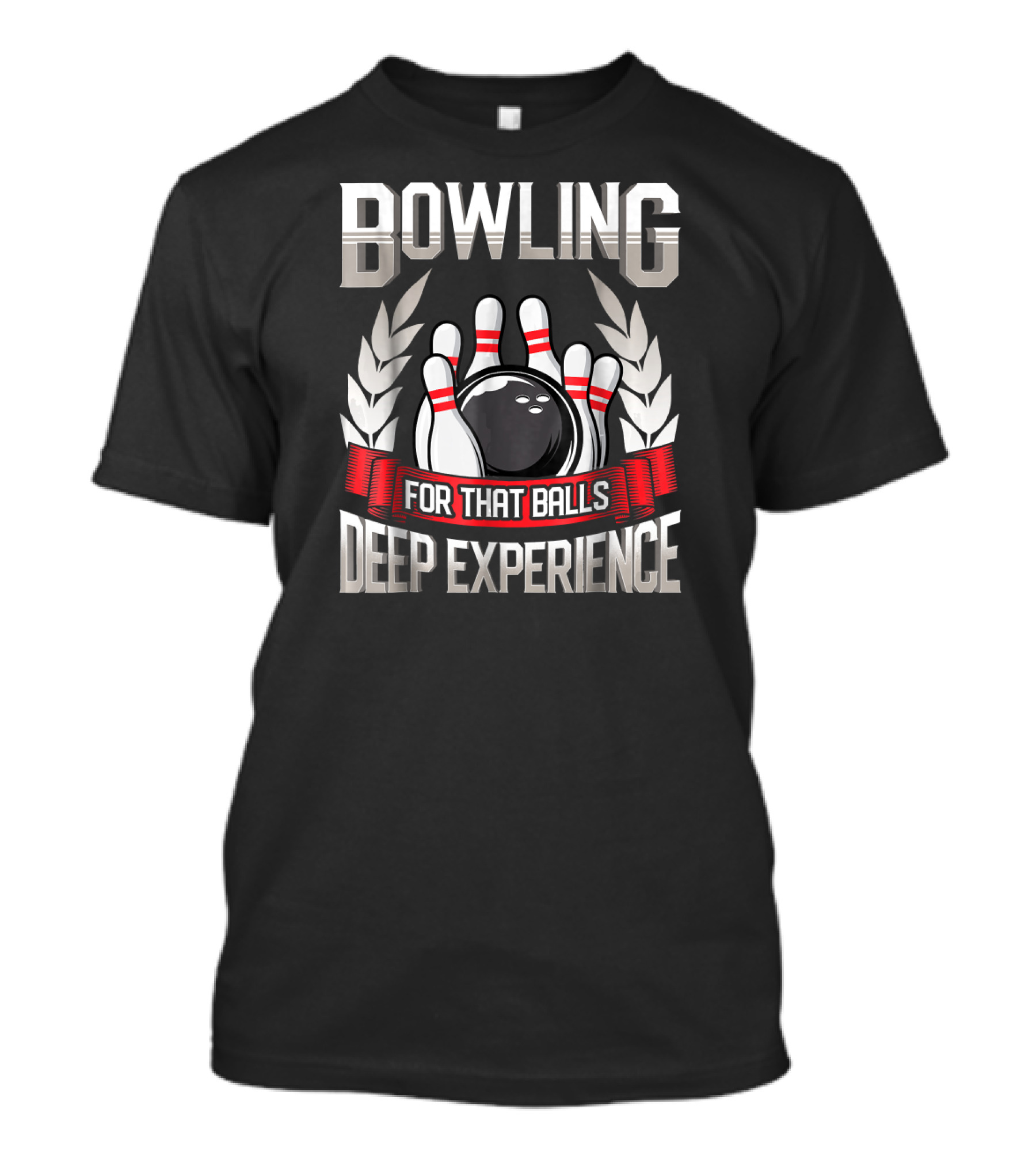 Bowling For That Balls Deep Experience T-Shirt