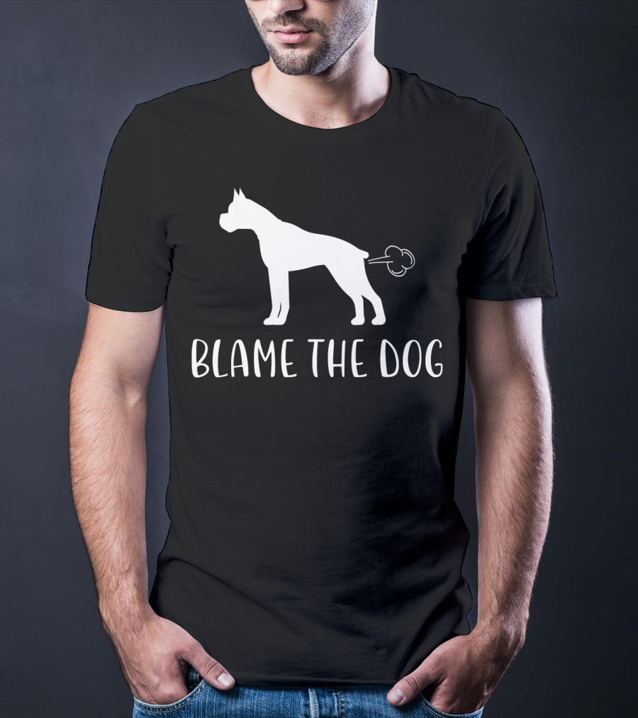 Blame The Dog Funny Boxer Dog Best Bo T-Shirt